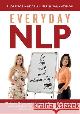 Everyday NLP: For life, work and relationships Florence Madden Eleni Sarantinou 9781999964320 Everyday Nlp - książka