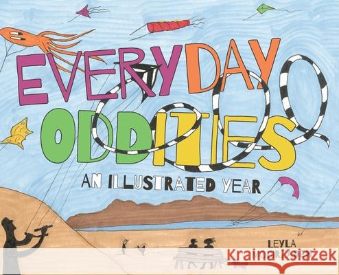 Everyday Oddities: An Illustrated Year Leyla Modirzadeh 9780578762234 Paint Chip Press - książka