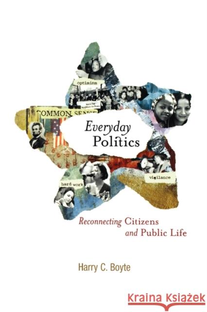 Everyday Politics: Reconnecting Citizens and Public Life Boyte, Harry C. 9780812219319 University of Pennsylvania Press - książka