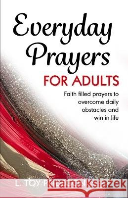 Everyday Prayers for Adults L Toy Pridegon L Toy Pridegon  9798988143727 What You Say Publishing - książka