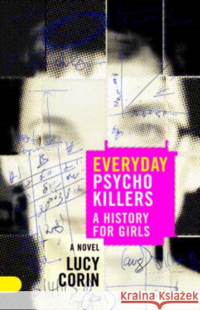 Everyday Psychokillers: A History for Girls Corin, Lucy 9781573661126 Fiction Collective Two - książka