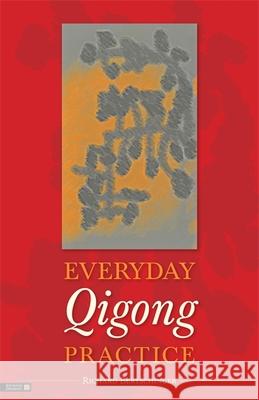 Everyday Qigong Practice Richard Bertschinger 9781848191174  - książka