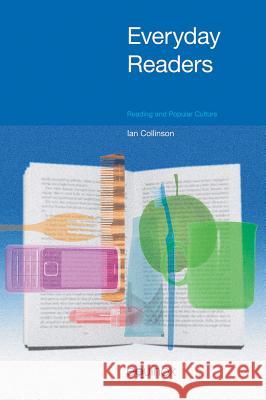 Everyday Readers: Reading and Popular Culture Collinson, Ian 9781845533557 Equinox Publishing (Indonesia) - książka