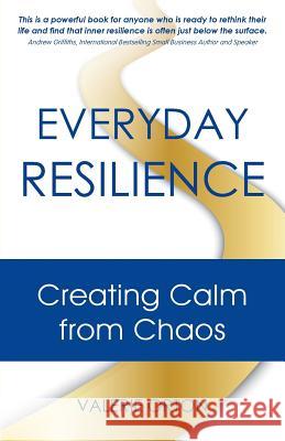 Everyday Resilience: Creating Calm from Chaos Valerie Orton 9781504303392 Balboa Press - książka