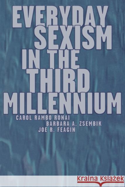 Everyday Sexism in the Third Millennium Carol Rambo Ronai Joe R. Feagin Joe R. Reagin 9780415915519 Routledge - książka