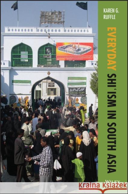 Everyday Shi'ism in South Asia Ruffle, Karen G. 9781119357148 Wiley-Blackwell - książka