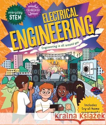 Everyday STEM Engineering – Electrical Engineering: Engineering is everywhere! Jenny Jacoby 9780753448366 Pan Macmillan - książka