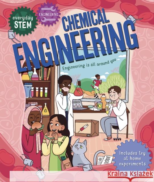 Everyday STEM Engineering-Chemical Engineering  9780753478257 Kingfisher - książka