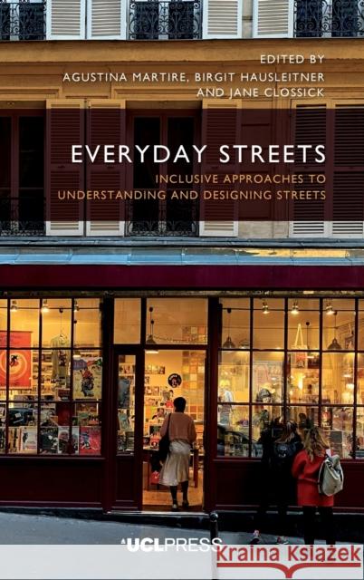 Everyday Streets: Inclusive Approaches to Understanding and Designing Streets  9781800084421 UCL Press - książka