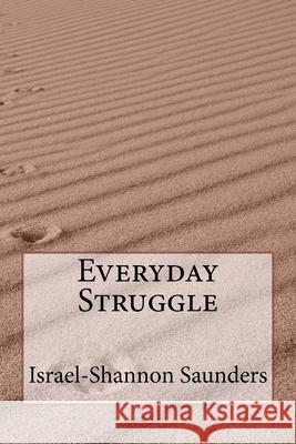 Everyday Struggle Israel-Shannon Saunders 9781548905347 Createspace Independent Publishing Platform - książka