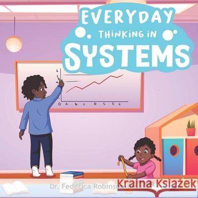 Everyday Thinking in Systems Federica Robinson-Bryant 9781958634387 Denotion Research Group - książka