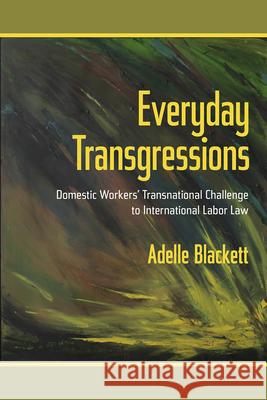 Everyday Transgressions: Domestic Workers' Transnational Challenge to International Labor Law - audiobook Blackett, Adelle 9781501715754 ILR Press - książka