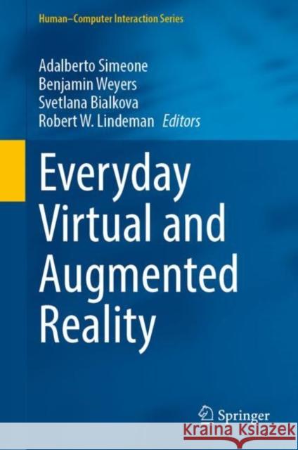 Everyday Virtual and Augmented Reality Adalberto Simeone Benjamin Weyers Svetlana Bialkova 9783031058035 Springer - książka