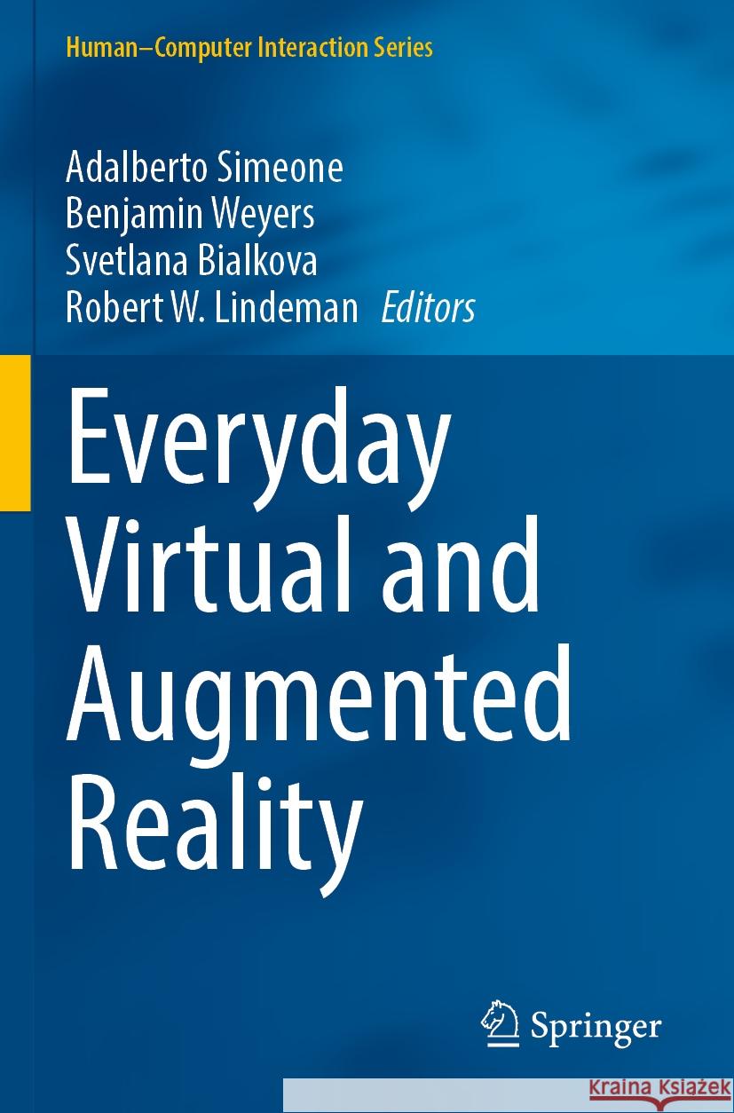 Everyday Virtual and Augmented Reality Adalberto Simeone Benjamin Weyers Svetlana Bialkova 9783031058066 Springer - książka