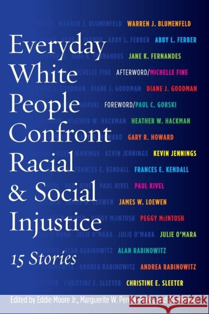 Everyday White People Confront Racial and Social Injustice: 15 Stories Eddie Moore Marguerite W. Pennick-Parks Ali Michael 9781620362082 Stylus Publishing (VA) - książka