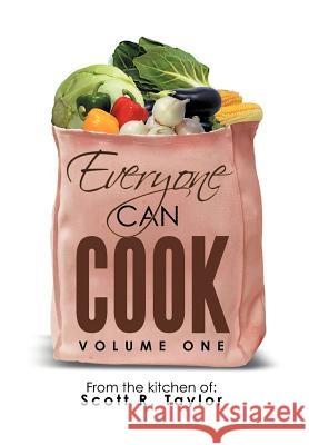 Everyone Can Cook Scott R. Taylor 9781479711253 Xlibris Corporation - książka