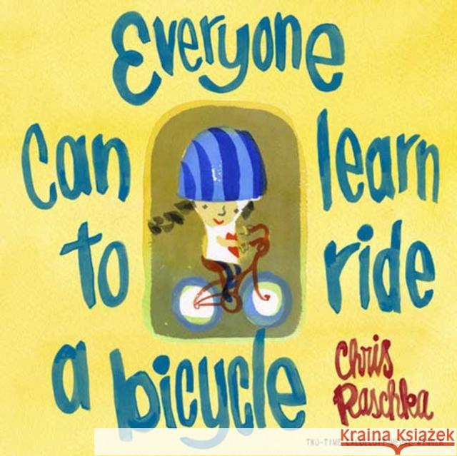Everyone Can Learn to Ride a Bicycle Chris Raschka 9798217121205 Random House USA Inc - książka