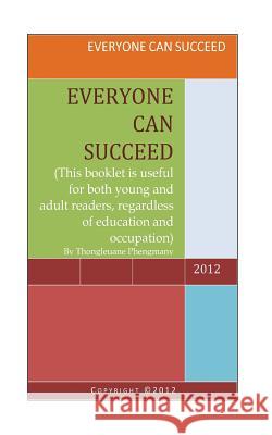 Everyone Can Succeed Thongleuane Phengmany 9781475223408 Createspace - książka