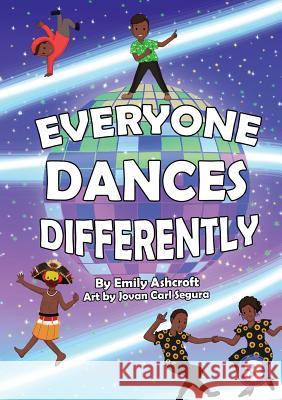 Everyone Dances Differently Emily Ashcroft, Jovan Carl Segura 9781925960204 Library for All - książka