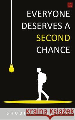 Everyone Deserves a Second Chance Shubham Sharma 9789387780101 Kalamos Literary Services Llp - książka