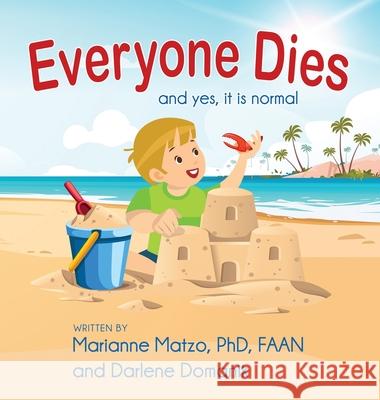 Everyone Dies: And Yes, It is Normal Marianne Matzo Darlene Domanik 9781944665654 Vanitas Press, LLC - książka