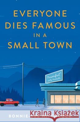 Everyone Dies Famous in a Small Town Bonnie-Sue Hitchcock 9780571350421 Faber & Faber - książka