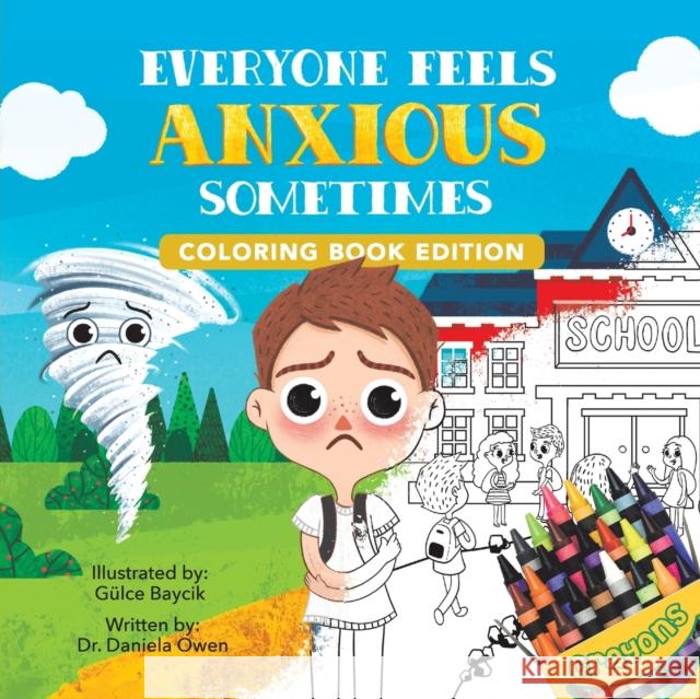 Everyone Feels Anxious Sometimes: Coloring Book Edition Daniela Owen G 9781956462852 Puppy Dogs & Ice Cream - książka