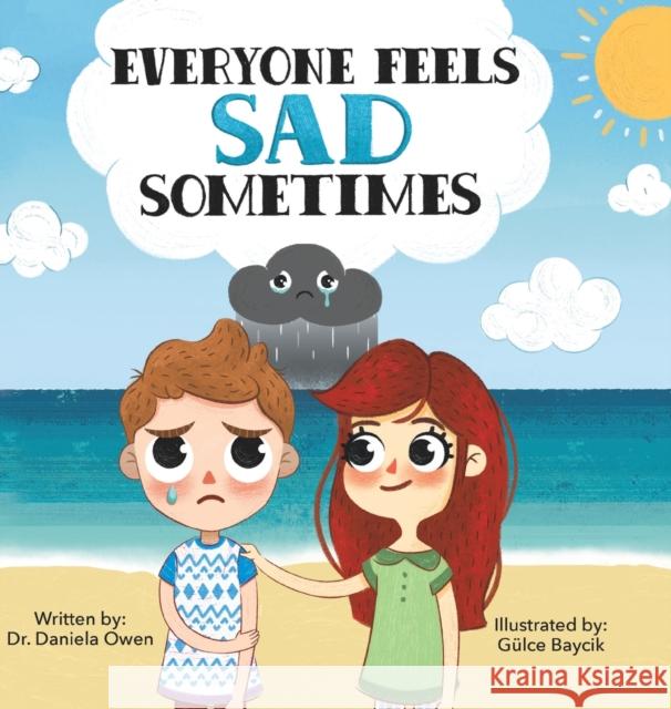 Everyone Feels Sad Sometimes Daniela Owen G 9781955151337 Puppy Dogs & Ice Cream Inc - książka