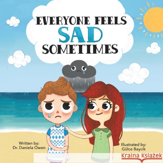 Everyone Feels Sad Sometimes Daniela Owen G 9781955151344 Puppy Dogs & Ice Cream Inc - książka