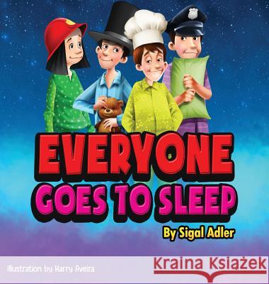 Everyone goes to sleep: Help kids Sleep With a Smile Adler Sigal 9781947417311 Sigal Adler - książka