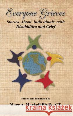 Everyone Grieves: Stories about Individuals with Disabilities and Grief Markell Ph. D., Ct Marc a. 9781490717241 Trafford Publishing - książka