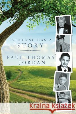 Everyone Has a Story: Paul Thomas Jordan Helen Jordan Davis 9780996189705 Principle Books Publishers - książka