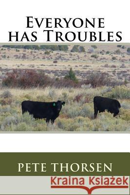 Everyone has Troubles Thorsen, Pete 9781729670262 Createspace Independent Publishing Platform - książka