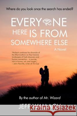 Everyone Here Is From Somewhere Else Jeff Wallach 9781948598576 Open Books Publishing (UK) - książka