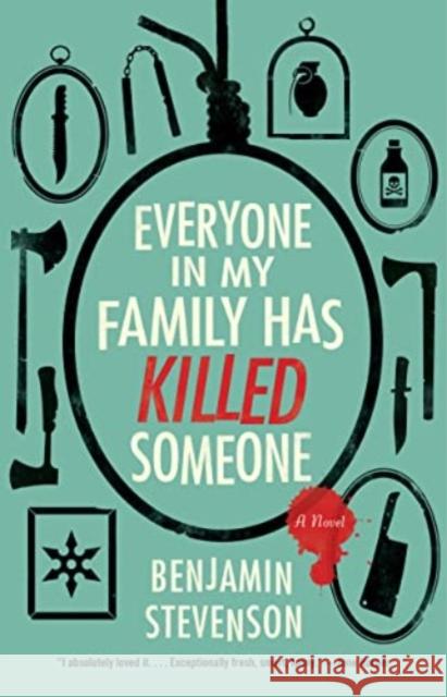 Everyone in My Family Has Killed Someone: A Novel Benjamin Stevenson 9780063307728 HarperCollins - książka