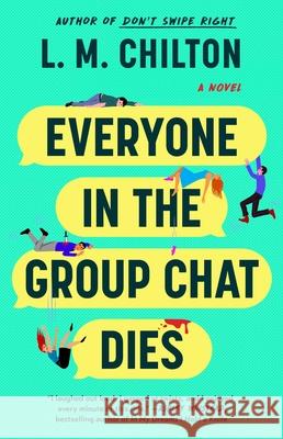 Everyone in the Group Chat Dies: A Novel L.M. Chilton 9781668094174 Gallery/Scout Press - książka