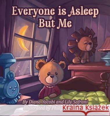 Everyone Is Asleep but Me Diana Yacobi 9781958554685 Authors' Tranquility Press - książka