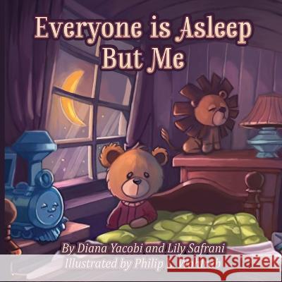 Everyone Is Asleep But Me Diana Yacobi Lily Safrani  9781958554692 Authors' Tranquility Press - książka