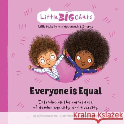 Everyone is Equal: Introducing the importance of gender equality and diversity Jayneen Sanders Cherie Zamazing 9781761160059 Educate2empower Publishing - książka