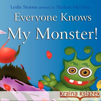 Everyone Knows My Monster! Leslie Storms 9781456807986 Xlibris Corporation - książka