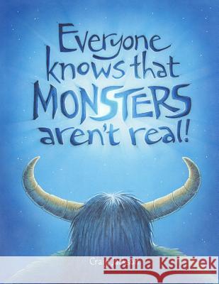 Everyone Knows That Monsters Aren't Real Jo Eshuys Craig Jackson 9781797760599 Independently Published - książka