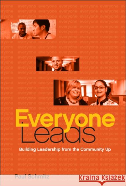 Everyone Leads: Building Leadership from the Community Up Paul (Public Allies) Schmitz 9780470906033 John Wiley & Sons Inc - książka