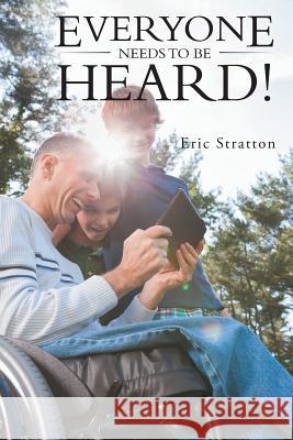 Everyone Needs To Be Heard! Stratton, Eric 9781490874616 WestBow Press - książka