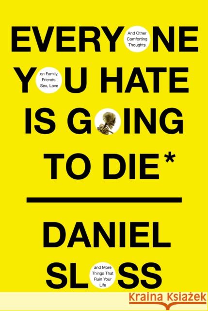 Everyone You Hate Is Going to Die Daniel Sloss 9780525658146 Knopf Doubleday Publishing Group - książka