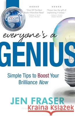 Everyone's a Genius: Simple Tips to Boost Your Brilliance Now Fraser, Jennifer Lynn 9780994171511 Ideation Training Pty Ltd - książka