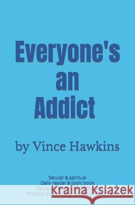 Everyone's an Addict Vince Hawkins 9781717134356 Createspace Independent Publishing Platform - książka