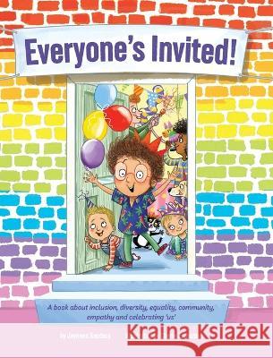 Everyone's Invited: A book about inclusion, diversity, equality, community, empathy and celebrating 'us' Cherie Zamazing Jayneen Sanders  9781761160004 Educate2empower Publishing - książka