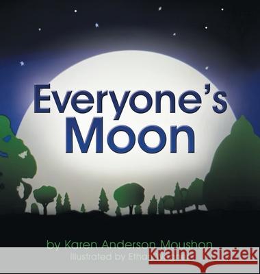 Everyone's Moon Karen Anderson Moushon Ethan Wagner 9781665759182 Archway Publishing - książka