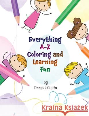 Everything A-Z Coloring and Learning Fun Deepak Gupta 9781953912213 Words Matter Publishing - książka