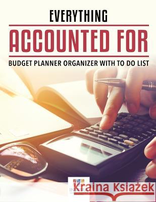 Everything Accounted For Budget Planner Organizer with To Do List Inspira Journals, Planners &. Notebooks 9781645213420 Inspira Journals, Planners & Notebooks - książka